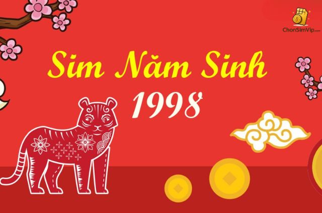 Cách Chọn Sim Số Đẹp Năm Sinh 1998 Chuẩn Mậu Dần